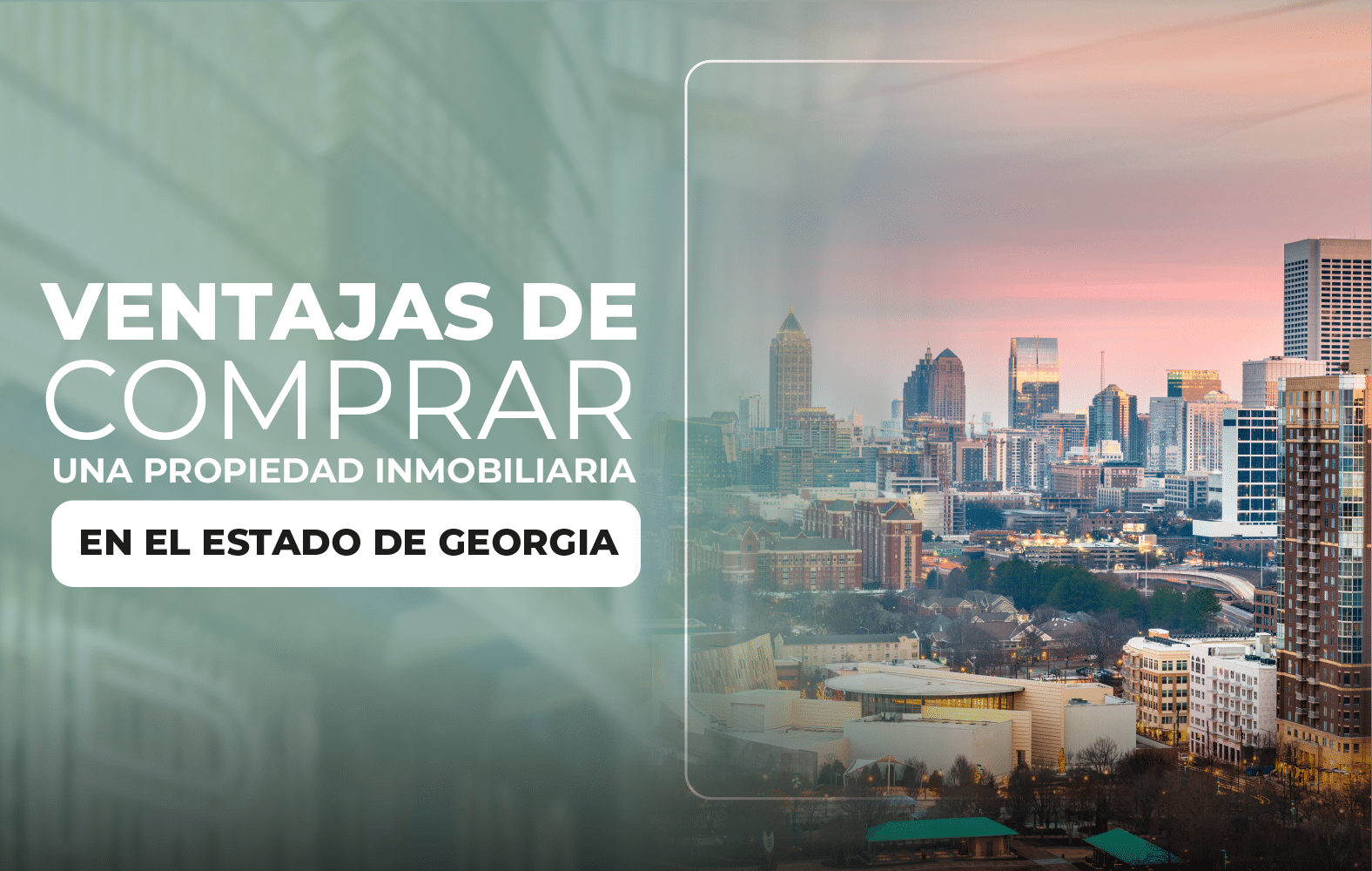 Ventajas de comprar una propiedad inmobiliaria en el estado de Georgia