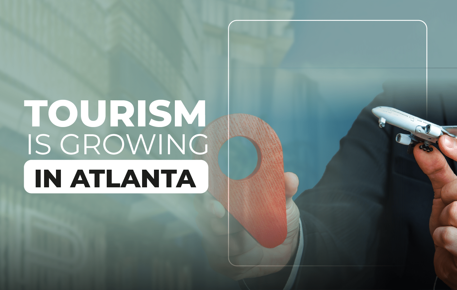 Tourism grows more and more in Atlanta