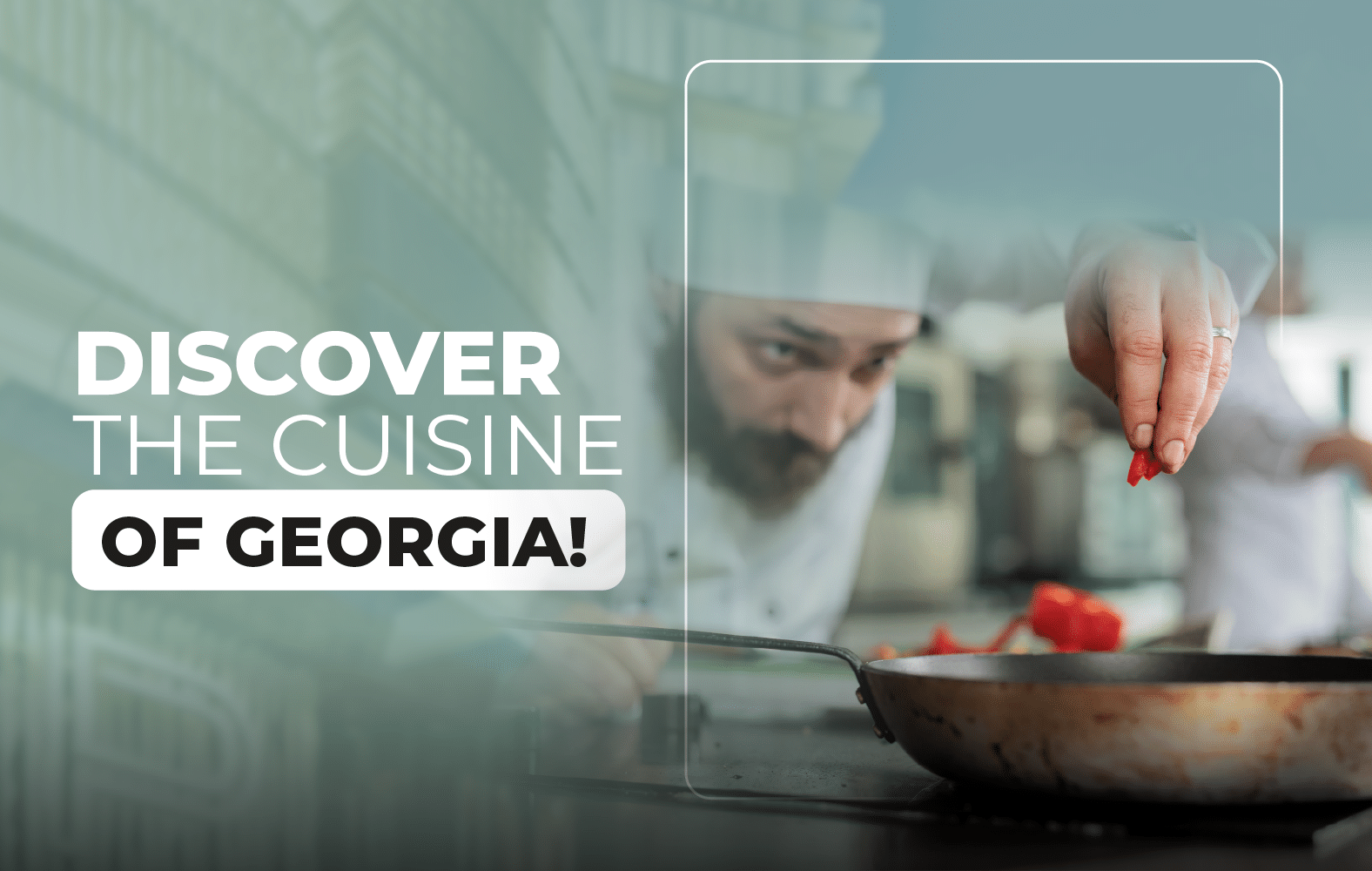 Discover the gastronomy of Georgia!