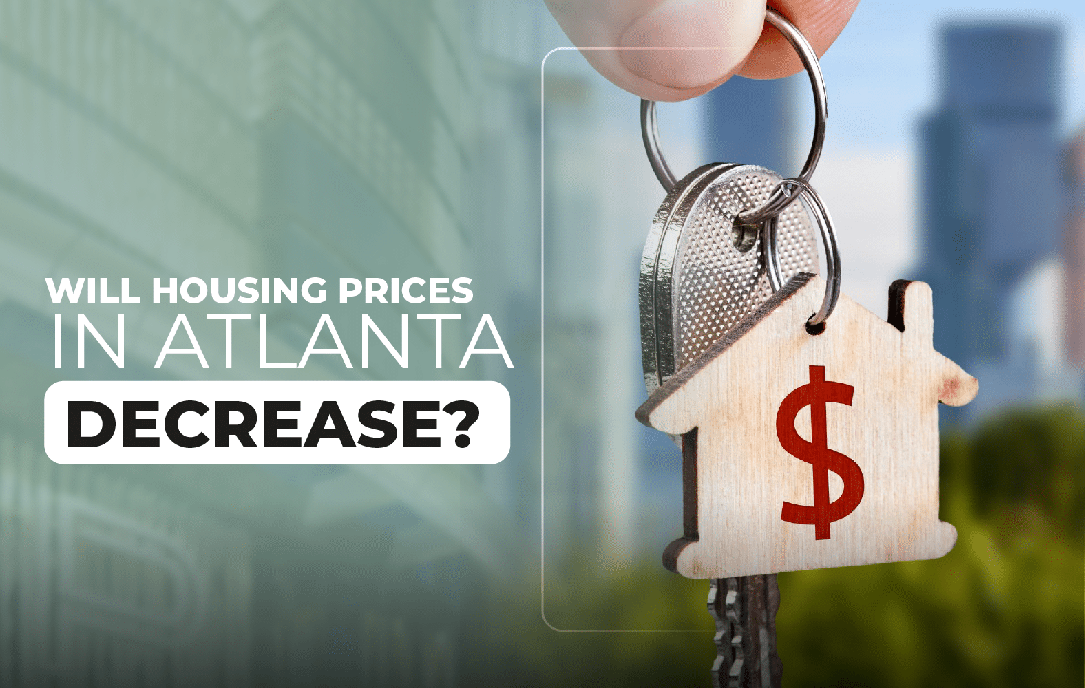 Will home prices in Atlanta go down?