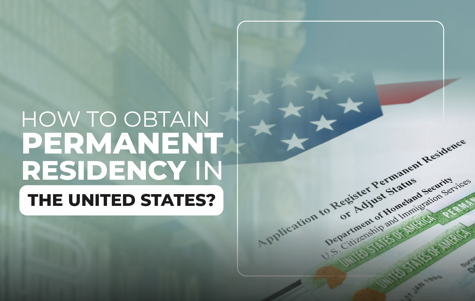 How to obtain permanent residency in the United States?