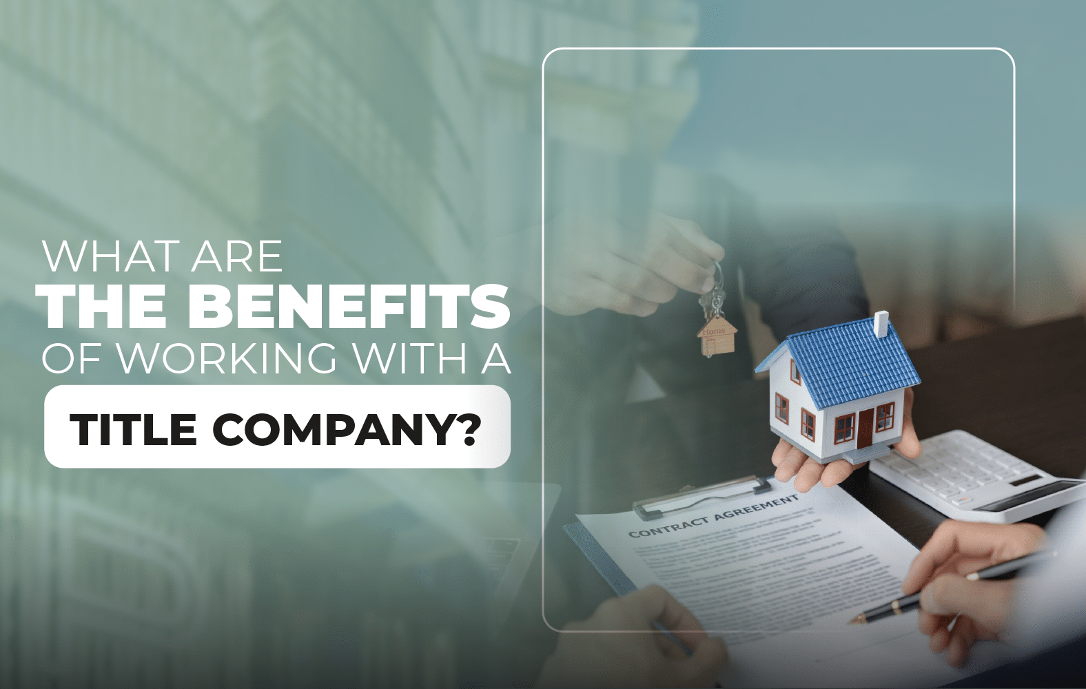What are the benefits of working with a title company?