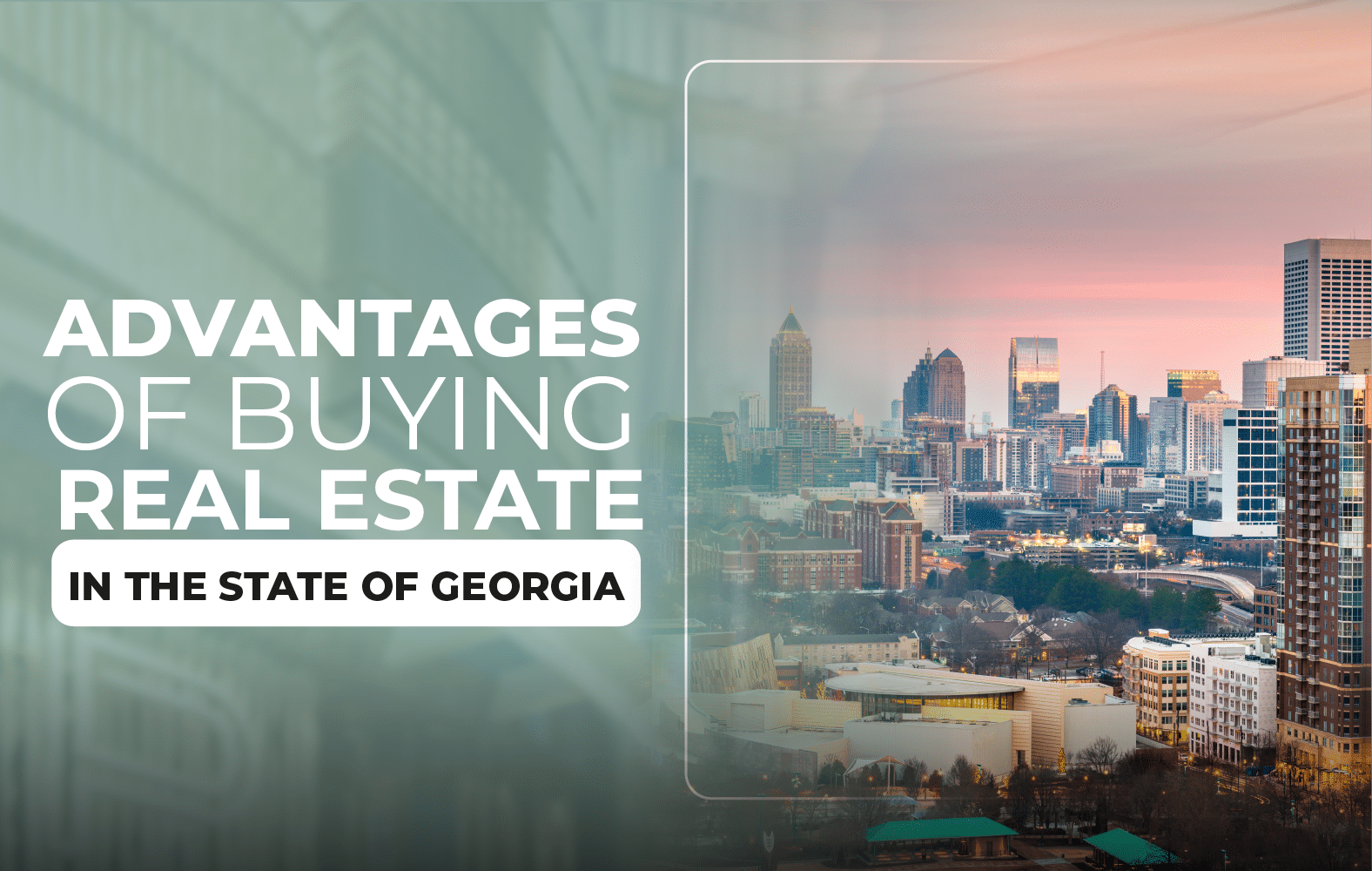 Advantages of Buying Real Estate in the State of Georgia